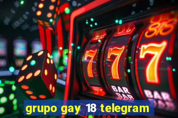 grupo gay 18 telegram